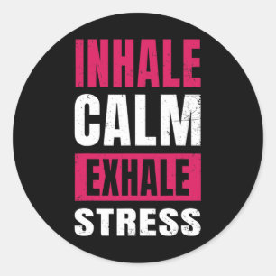 Sticker Rond Inspirez Calme Expirez Stress Cadeau Nerveuse Tens