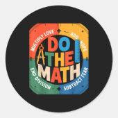 Sticker Rond Insring Slogan Love Hope Fear Do The Math Sitive (Devant)