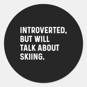 Sticker Rond Introverti Mais Parlera De Ski Ski Skieur S