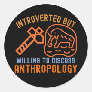 Sticker Rond Introverti Mais Prêt à Discuter d'Anthropologie