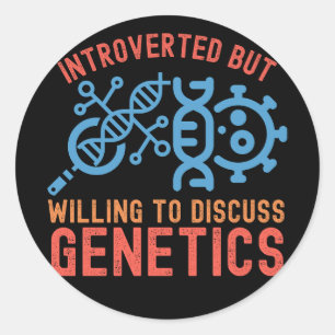 Sticker Rond Introverti mais prêt à discuter de la génétique