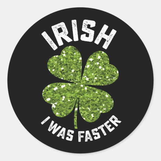 Sticker Rond Irlandais J'Étais Plus Rapide Courir Course St Pat (Devant)