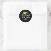 Sticker Rond IRS : Soyez Audit Vous Pouvez Être (Sac)