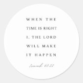 Sticker Rond Isaiah 60:22 When the Time is Right (Devant)