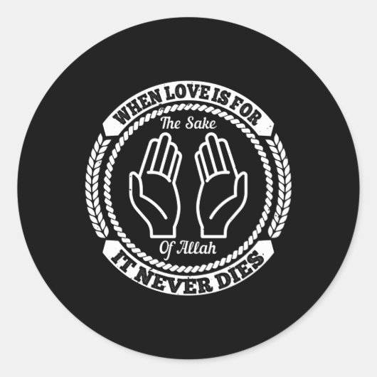 Sticker Rond Islam Quand L'Amour Est Pour Le Bien D'Allah (Devant)