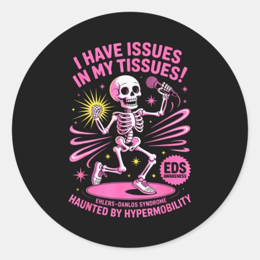 Sticker Rond Issues In My Tissues Ehlers Danlos Syndrome Funny (Devant)