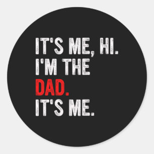 Sticker Rond It&#; s Me Hi I&#; m The Dad It&#; s Me Funny Papa