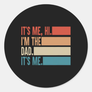 Sticker Rond It&#; s Me Hi I&#; m The Dad It&#; s Me Pères Da