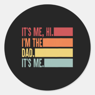 Sticker Rond It&#; s Me Hi I&#; m The Dad It&#; s Me Pères Da