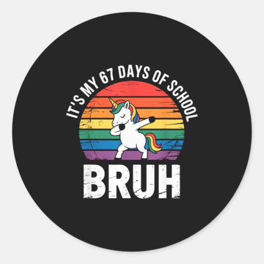 Sticker Rond It’s My 67 Days Of School Bruh Funny 67 Meme  (Devant)
