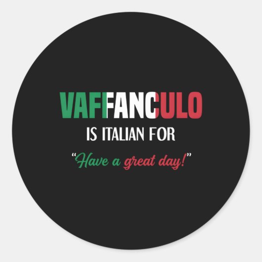 Sticker Rond Italien Dit Que Vaffanculo Ont Une Grande Journée (Devant)