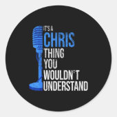 Sticker Rond It's A Chris Thing You Wouldn't Understand - Funny (Devant)