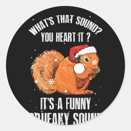 Sticker Rond It's A Funny Squeaky Sound Christmas Squirrel (Devant)
