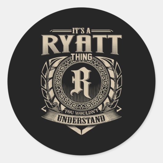 Sticker Rond It's A Ryatt Thing You Wouldn't Understand Funny N (Devant)