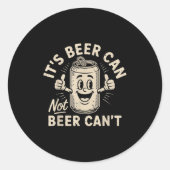 Sticker Rond It's Beer Can Not Beer Can't  (Devant)
