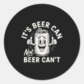 Sticker Rond It's Beer Can Not Beer Can't (Devant)