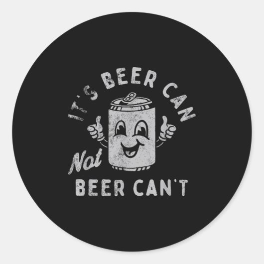 Sticker Rond It's Beer Can Not Beer Can't  (Devant)