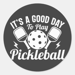 Sticker Rond Its Good Day To Play Pickleball