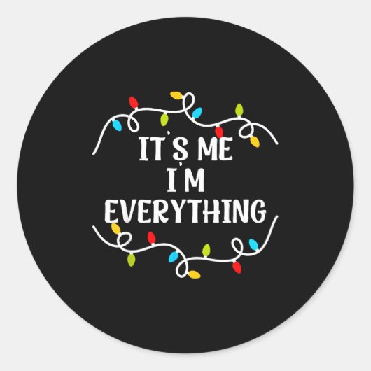 Sticker Rond Its Me I'm Everything I Have Everything I Want For (Devant)