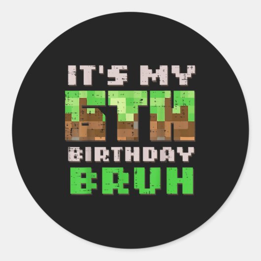 Sticker Rond Its My 6th Birthday Bruh Xel Gamer 6 Bday Gaming B (Devant)