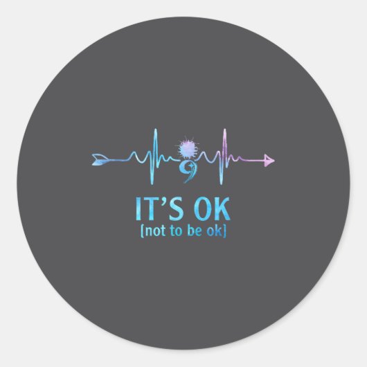 Sticker Rond It's Ok Not To Be Ok Semicolon Suicide Prevention  (Devant)