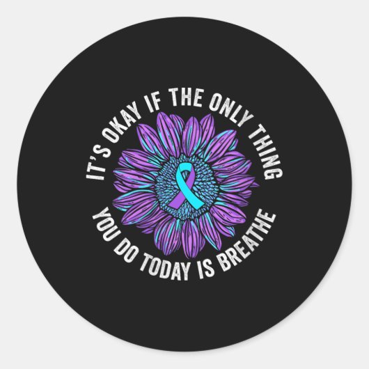 Sticker Rond Its Okay If The Only Thing You Do Today Is Breathe (Devant)