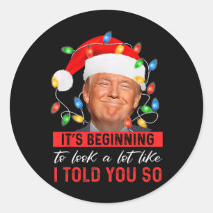 Sticker Rond It's Starting To Look A Lot Like I Told You So Tr