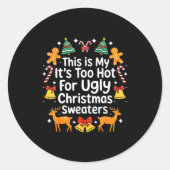 Sticker Rond Its Too Hot For Ugly Christmas Sweaters (Devant)