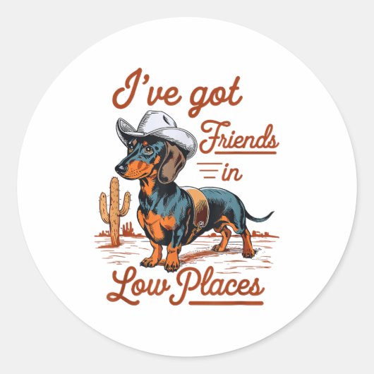 Sticker Rond I've Got Friends In Low Places Funny Dachshund Wie (Devant)