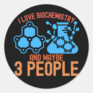 Sticker Rond J'adore la biochimie et peut-être 3 personnes