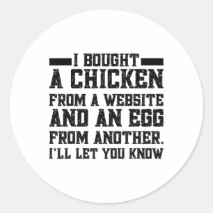 Sticker Rond J'ai acheté un poulet sur un site Web et une poule