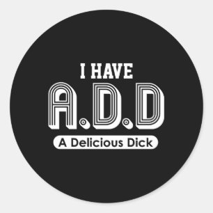 Sticker Rond J'Ai Ajouté Un Délicieux Dick