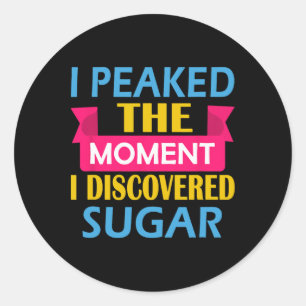 Sticker Rond J'ai atteint mon apogée dès que j'ai découvert le