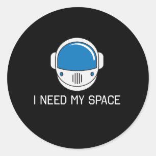 Sticker Rond J'Ai Besoin De Mon Espace