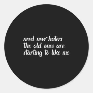 Sticker Rond J'ai Besoin De Nouveaux Ennemis Les Anciens Commen