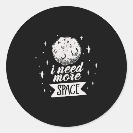 Sticker Rond J'Ai Besoin De Plus D'Espace Creative Meilleures C (Devant)