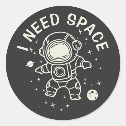 Sticker Rond "J'ai besoin d'espace" - L'astronaute seule (Devant)