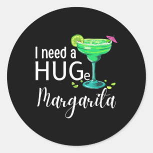 Sticker Rond J'Ai Besoin D'Une Énorme Margarita Tail Drink Cinc