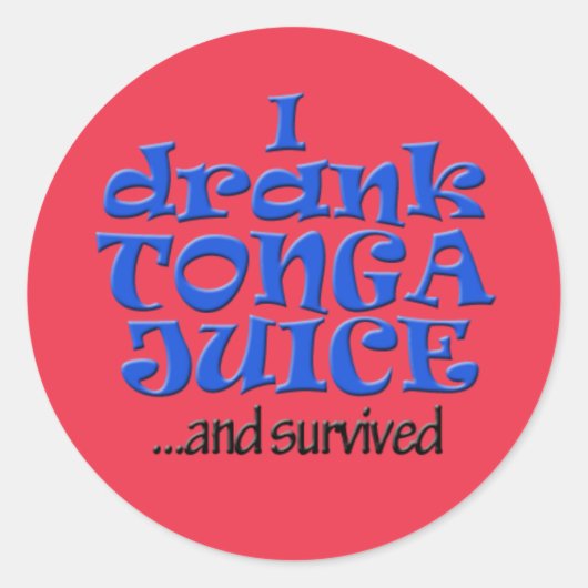 Sticker Rond J'ai bu du jus de Tonga et j'ai survécu ! (Devant)