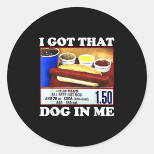 Sticker Rond J'Ai Ce Chien En Moi Drôle Hotdog Mème Citation Vi