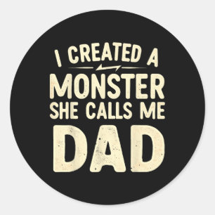 Sticker Rond J'Ai Créé Un Monstre Qu'Elle M'Appelle Papa