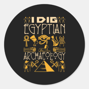 Sticker Rond J'ai creusé l'archéologie égyptienne