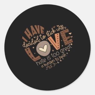 Sticker Rond J'Ai Décidé De Me Sticoter Avec Love Shirt Black H
