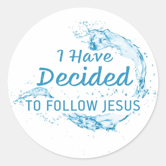 Sticker Rond J'ai décidé : foi chrétienne Eau Baptême (Devant)