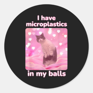 Sticker Rond J'ai des microplastiques dans mon mème de chat ros