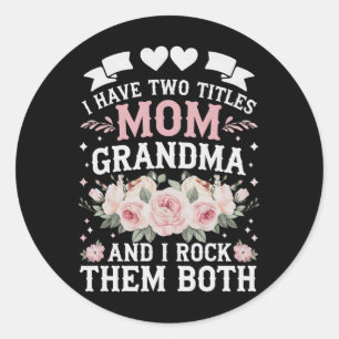 Sticker Rond J'Ai Deux Titres Maman Et Grand-Mère Mignonne Fête