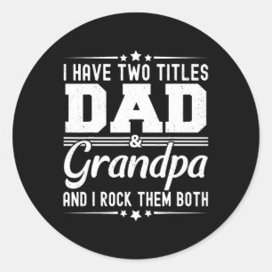 Sticker Rond J'Ai Deux Titres Papa Et Grand-Père Drôle Père &#