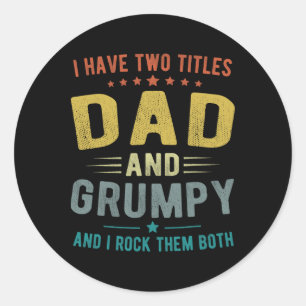 Sticker Rond J'Ai Deux Titres Papa Et Grumpy Funny Fête des pèr