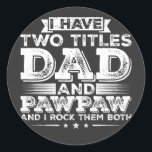 Sticker Rond J'ai deux titres Papa et Pawpaw<br><div class="desc">J'ai deux titres Papa et Pawpaw et je les Rock les deux Funny Crew Graphic design Cadeau Classic Stickers Classic Classic Collection classique.</div>