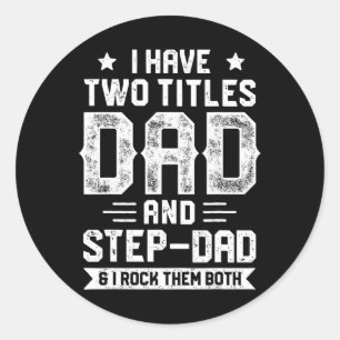 Sticker Rond J'Ai Deux Titres Papa Et Step-Papa T Chemises Père